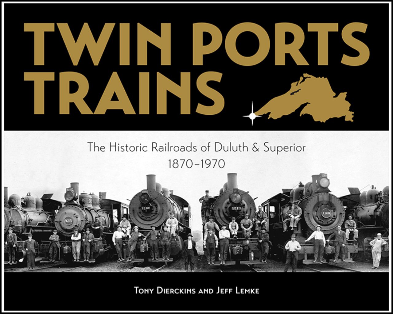 Twin Ports Trains: The Historic Railroads of Duluth & Superior 1870-1970